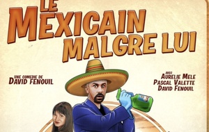 14 Novembre : Au théâtre de Jeanne la pièce le  Le Mexicain malgré lui 